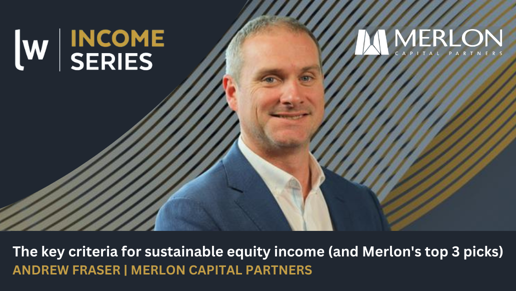 The key criteria for sustainable equity income (and Merlon’s top 3 picks)