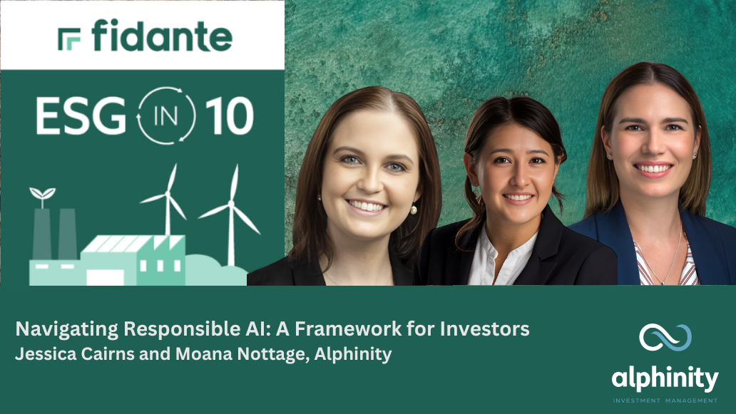 ESG in 10 -Episode 17: Navigating Responsible AI: A Framework for Investors, with Alphinity