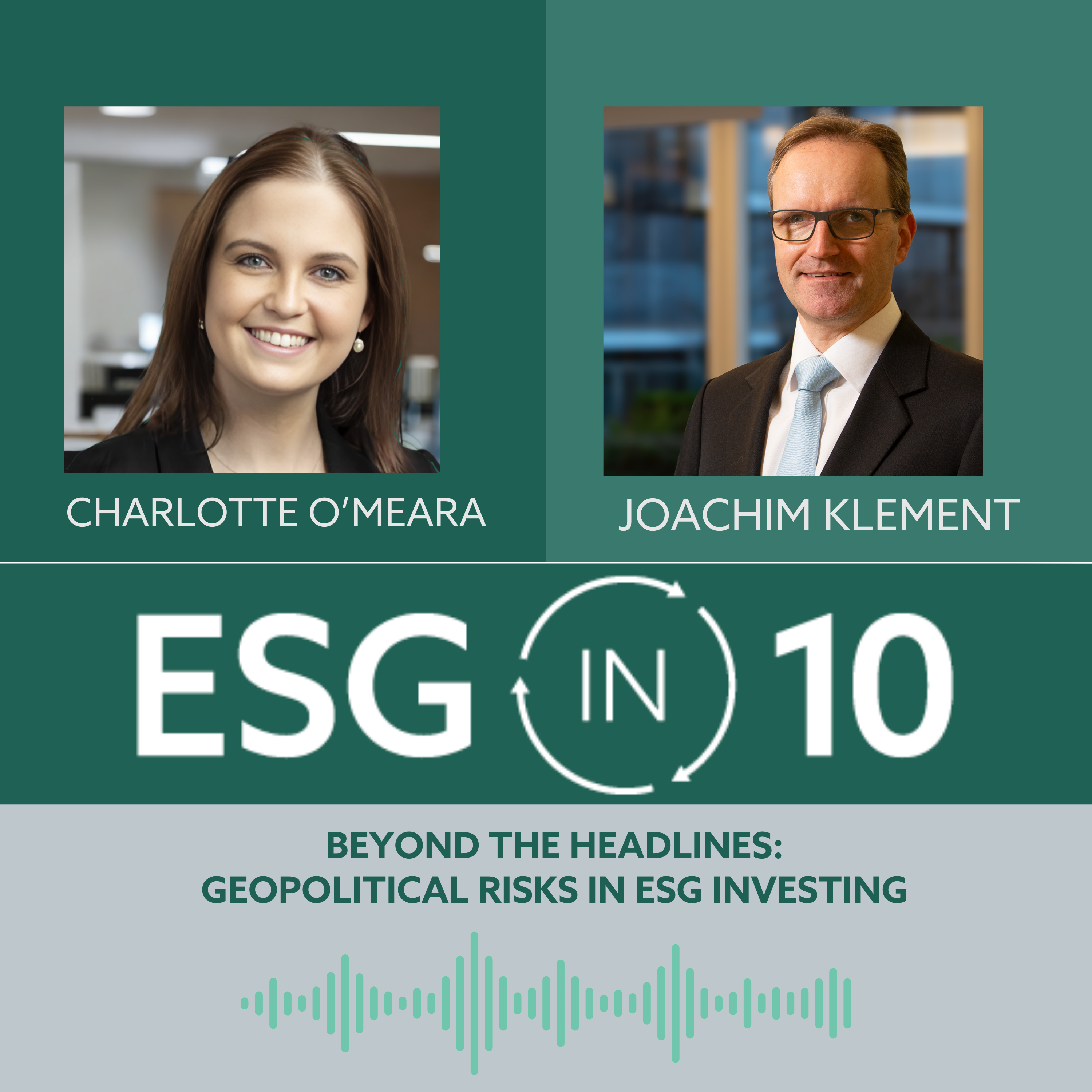 ESG in 10: Episode 18: Beyond the Headlines: Geopolitical Risks in ESG Investing